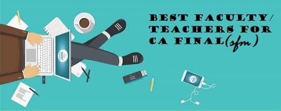 CA Final SFM Best Faculties | List of Faculties for CA Final SFM