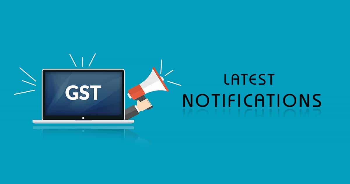 12 GST Notifications, Circulars, Orders issued by CBEC in line with 35th GST Council Meeting
