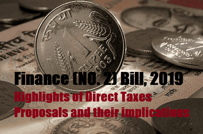 Finance (NO. 2) Bill, 2019 - Highlights of Direct Taxes Proposals and their implications