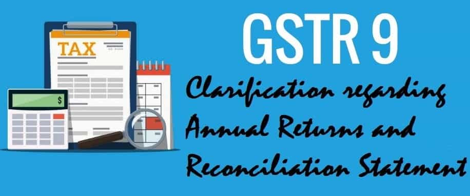 Various clarifications issued by Government regarding Annual Return and Reconciliation Statement