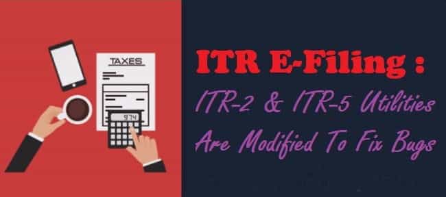 ITR E-Filing: CBDT Modified ITR-2 & ITR-5 Utilities to Fix Bugs