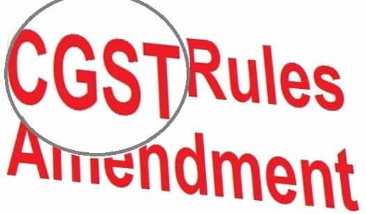 New Amendments in CGST Rules 2017