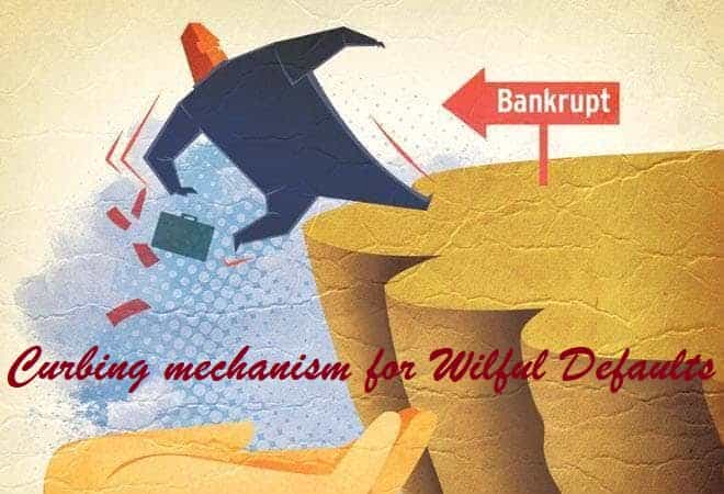 Curbing mechanism for wilful defaults