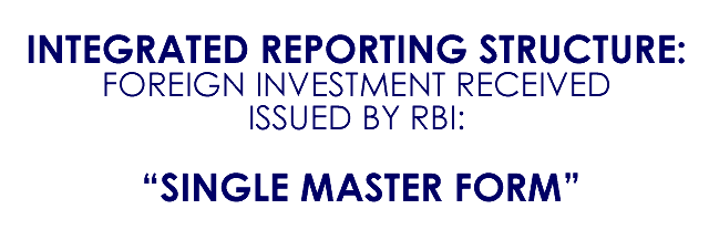 REPORTING IN SINGLE MASTER FORM (new reporting structure- FDI)