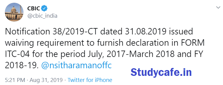 Requirement to furnish declaration in FORM ITC-04 for the period July, 2017-March 2019 waived