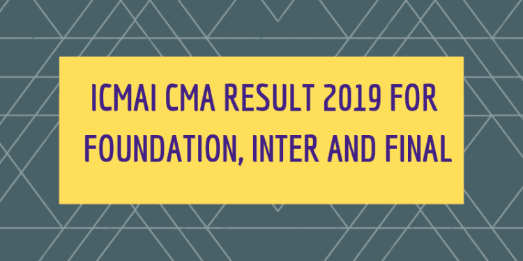 ICMAI result for June 2019 to be declared on 23rd Aug 2019