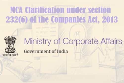MCA Clarification under section 232(6) of the Companies Act, 2013