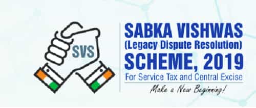 Sabka Vishwas (Legacy Dispute Resolution) Scheme 2019