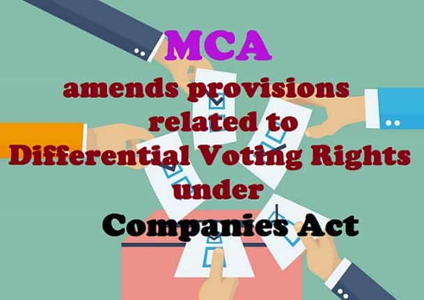 MCA amends provisions related to Differential Voting Rights under Companies Act