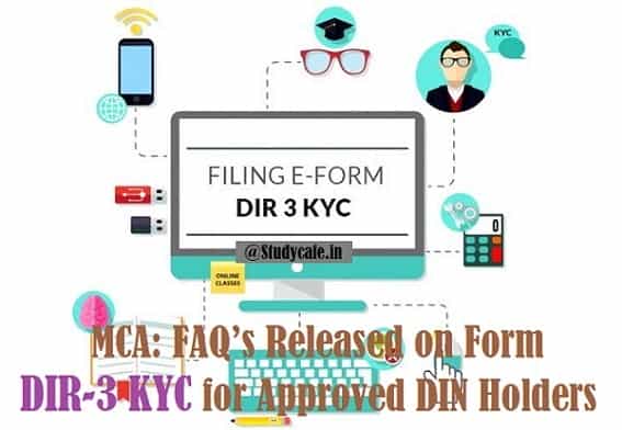 MCA: FAQs Released on Form DIR-3 KYC for Approved DIN Holders