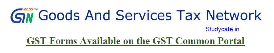 GST Forms Available on the GST Common Portal