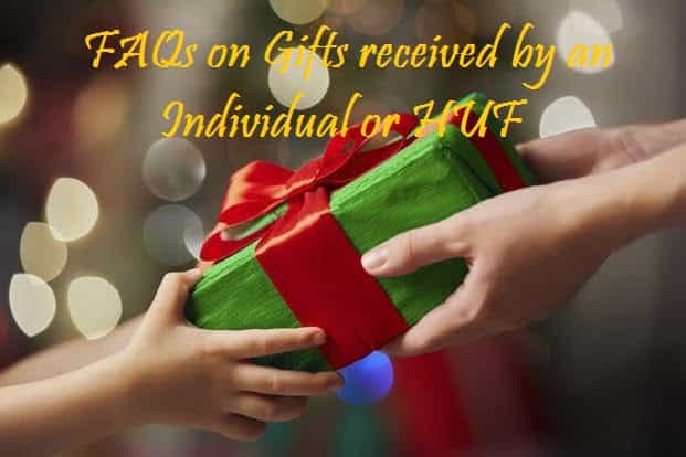 FAQs on Gifts received by an individual or HUF