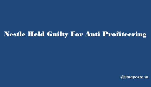 Nestle Held Guilty For Anti Profiteering