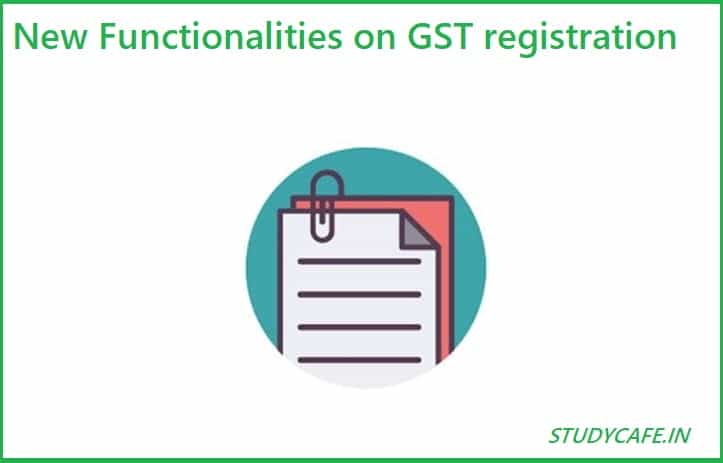 New Functionalities on GST registration