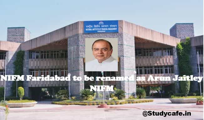 NIFM Faridabad to be renamed as Arun Jaitley NIFM