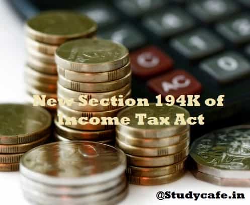 New Section 194K of Income Tax Act