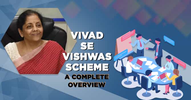 Vivad Se Vishwas Act, 2020 Notified; Got assent of the President on the 17th March, 2020