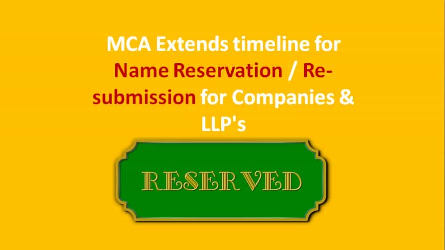 MCA Extends timeline for Name Reservation / Re-submission for Companies & LLP's