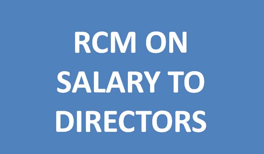 RCM ON SALARY TO DIRECTORS