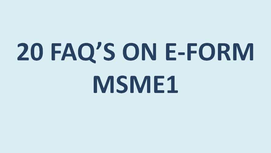 20 FAQ’S ON E-FORM MSME1