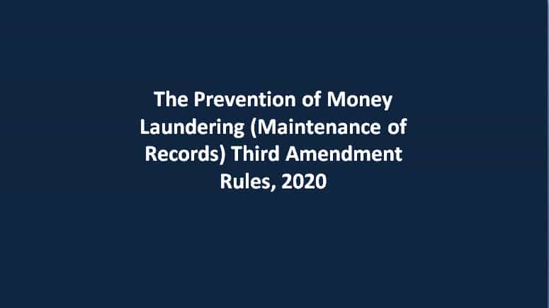 The Prevention of Money Laundering (Maintenance of Records) Third Amendment Rules, 2020