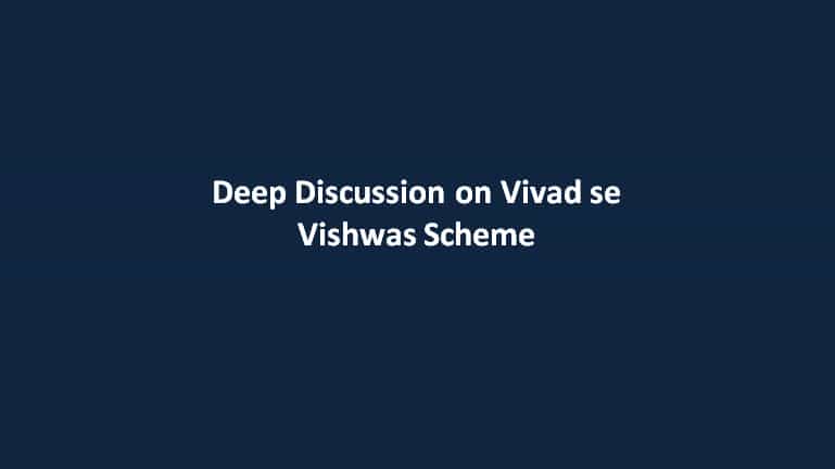 Deep Discussion on Vivad se Vishwas Scheme: Income Tax