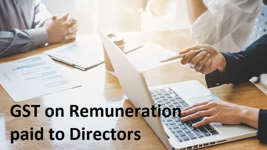 GST on Remuneration paid to Directors