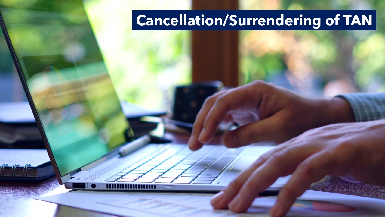 Cancellation/Surrendering of TAN | How can I cancel my TAN Number