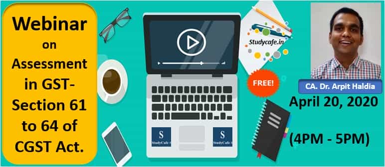 Webinar on Assessment in GST-Section 61 to 64 of CGST Act
