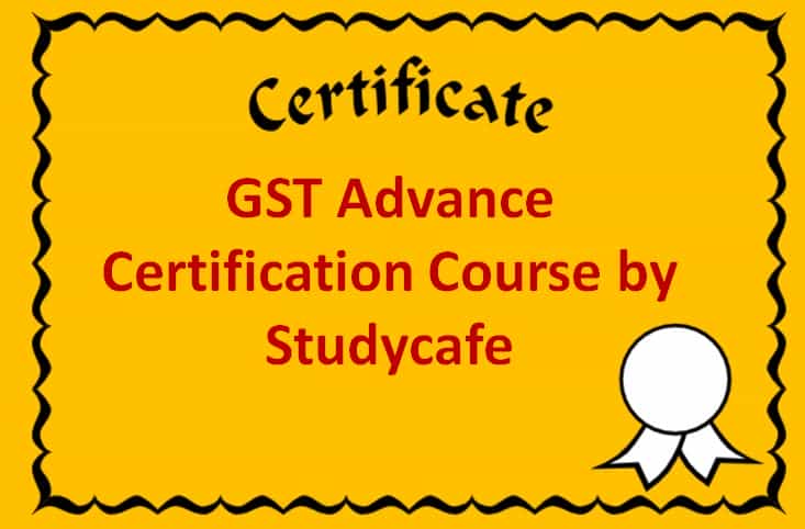 GST Advance Certification Course by Studycafe