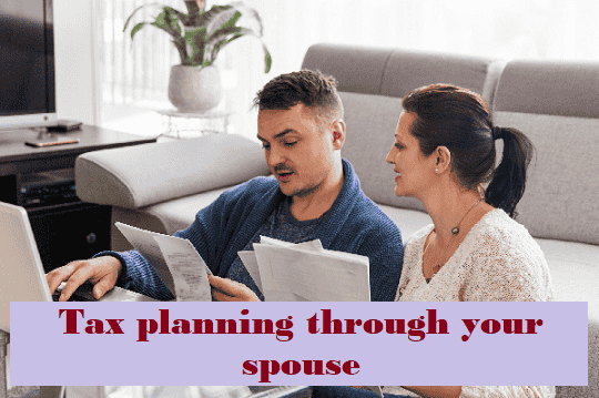 Tax planning through your spouse