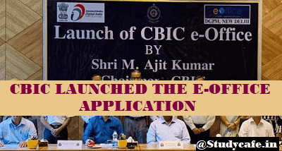 CBIC LAUNCHED THE E-OFFICE APPLICATION