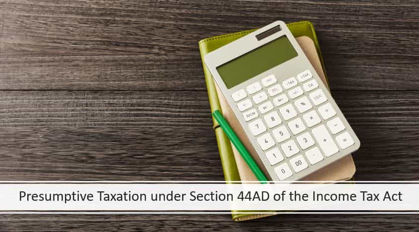 Presumptive Taxation under Section 44AD of the Income Tax Act