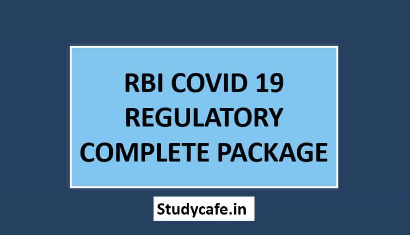 RBI COVID 19 REGULATORY COMPLETE PACKAGE