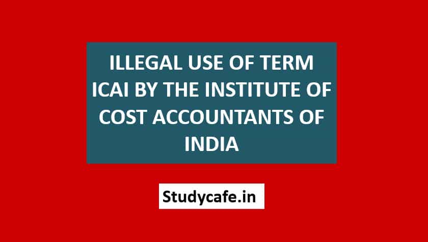Illegal use of term ICAI by the Institute of Cost Accountants of India