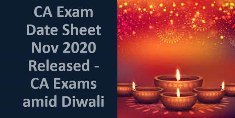 CA Exam Date Sheet Nov 2020 Released - CA Exams amid Diwali
