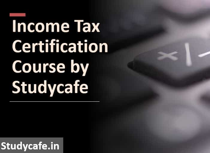 Online Income Tax Certification Course by Studycafe
