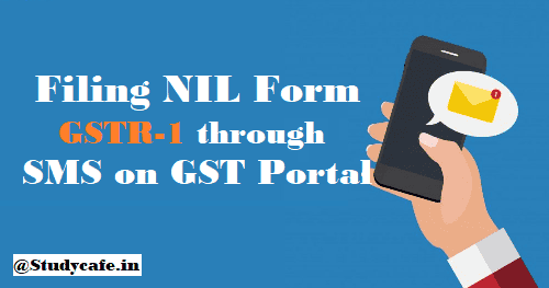 Filing NIL Form GSTR-1 through SMS on GST Portal
