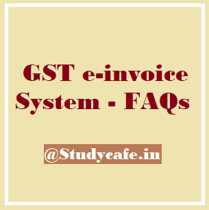 GST e-invoice System - FAQs