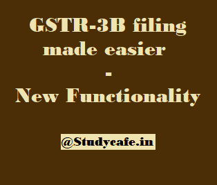 GSTR-3B filing made easier - New Functionality