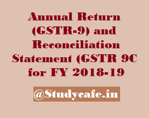 GSTR9/GSTR9C FY 18-19 Press Release | Reporting values of FY 17-18