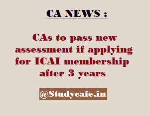 CAs to pass new assessment if applying for ICAI membership after 3 years