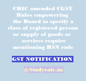 CBIC specify class of registered person/ supply require mentioning HSN
