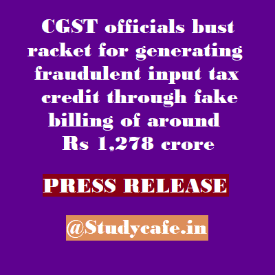 Input tax credit through fake billing racket busted by CGST officials