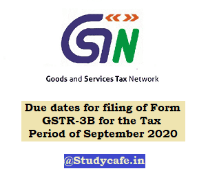 Due dates for filing of Form GSTR-3B for the Tax Period of September 2020