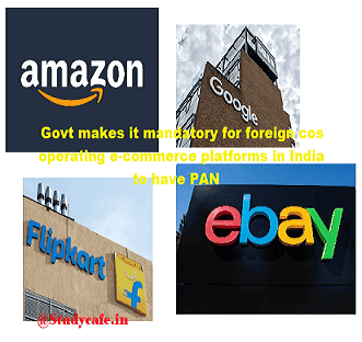 Foreign company operating e-commerce platforms in India to have PAN