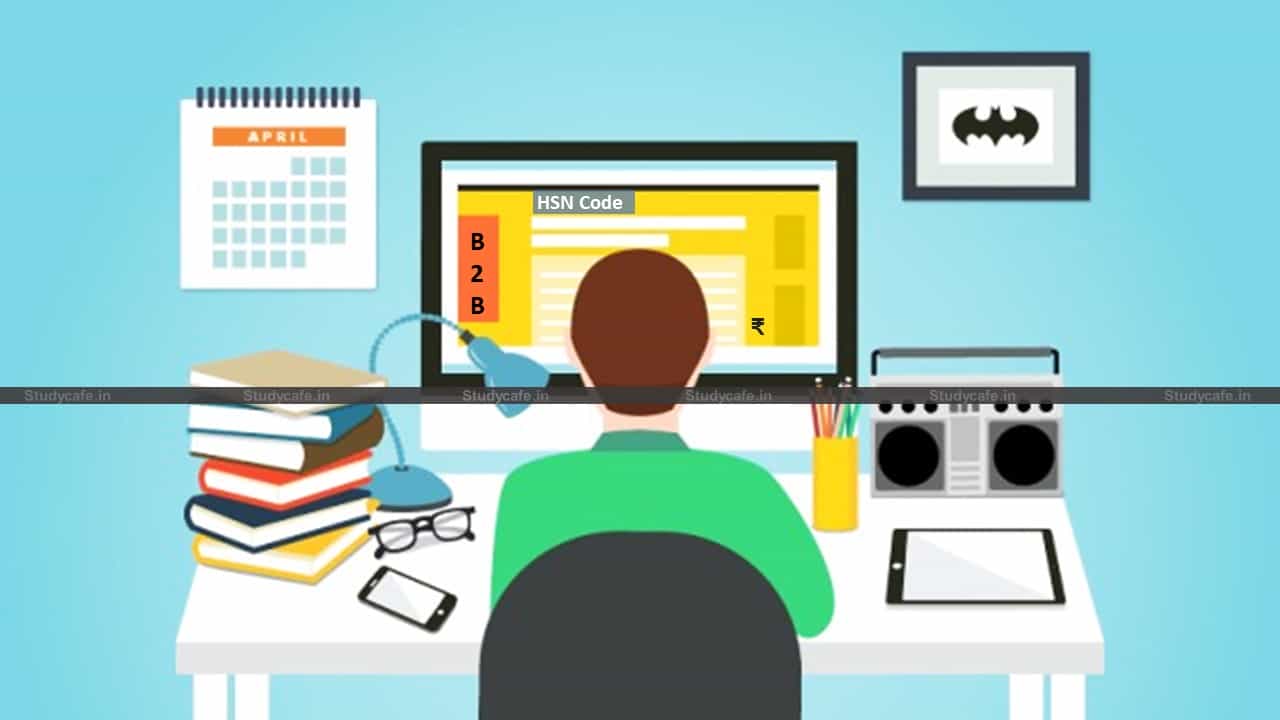 CBIC Notifies the Requirement for mentioning HSN Code in Tax Invoices