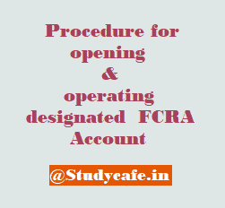 Procedure for opening & operating designated FCRA Account