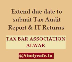 Extend due date to submit Tax Audit Report & IT Returns