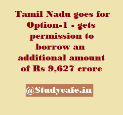 Tamil Nadu goes for Option-1 - gets permission to borrow an additional amount of Rs 9,627 crore